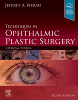 Techniques in Ophthalmic Plastic Surgery