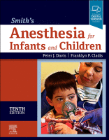 Smith&#039;s Anesthesia for Infants and Children